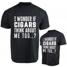 Cigars Think About Me? T-Shirt