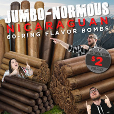 JUMBO-NORMOUS 60-RING FLAVOR BOMBS….$2.00 scrumptious premiums from Esteli, Nicaragua